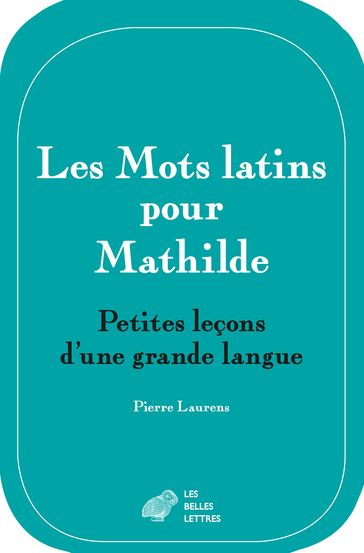 Les Mots latins pour Mathilde - Pierre Laurens