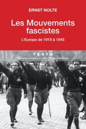 Les Mouvements fascistes. L Europe de 1919 à 1945