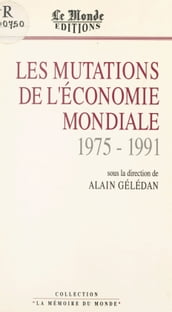 Les Mutations de l économie mondiale (1975-1990)