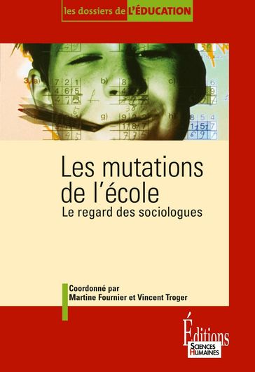 Les Mutations de l'école - Martine Fournier - Vincent Troger