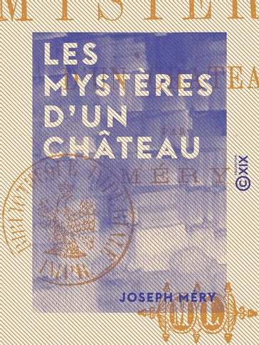 Les Mystères d'un château - Joseph Méry