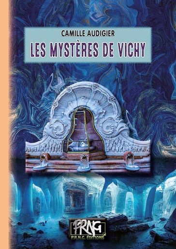 Les Mystères de Vichy - Camille Audigier