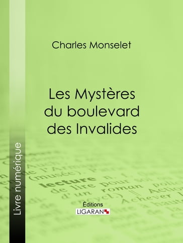 Les Mystères du boulevard des Invalides - Charles Monselet - Ligaran