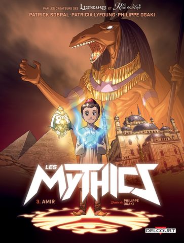 Les Mythics T03 - Patricia Lyfoung - Patrick Sobral - Philippe Ogaki