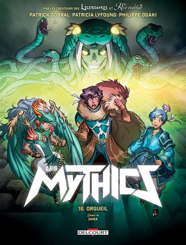 Les Mythics T16 - Philippe Ogaki - Patrick Sobral - Patricia Lyfoung - Dara