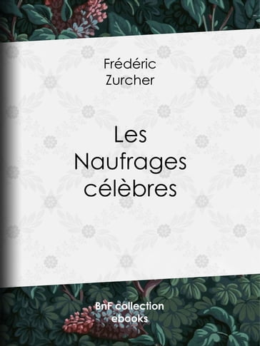 Les Naufrages célèbres - Frédéric zurcher