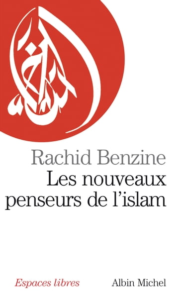 Les Nouveaux Penseurs de l'Islam - Rachid Benzine
