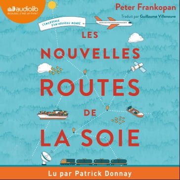 Les Nouvelles Routes de la soie - Peter Frankopan