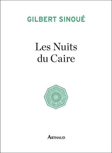 Les Nuits du Caire - Gilbert Sinoué