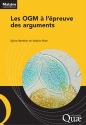 Les OGM à l épreuve des arguments