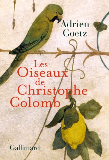 Les Oiseaux de Christophe Colomb - Adrien Goetz