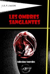 Les Ombres sanglantes - Recueil de onze nouvelles sanglantes [édition intégrale revue et mise à jour]