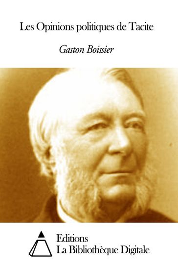 Les Opinions politiques de Tacite - Gaston Boissier