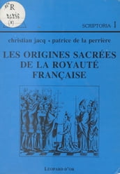 Les Origines sacrées de la Royauté française