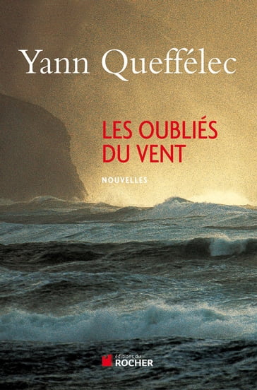 Les Oubliés du vent - Yann Queffélec