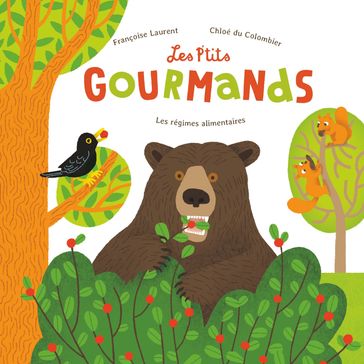 Les P'tits Gourmands - Chloé du Colombier - Françoise Laurent