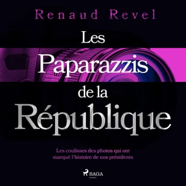 Les Paparazzis de la République - Renaud REVEL