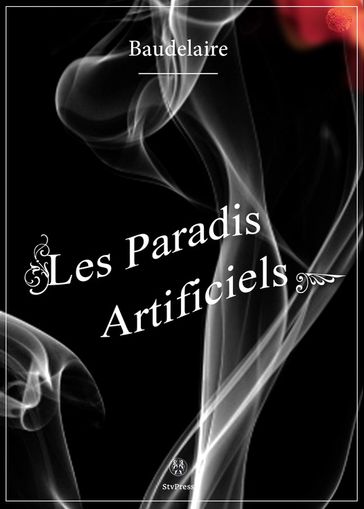 Les Paradis artificiels - Baudelaire Charles