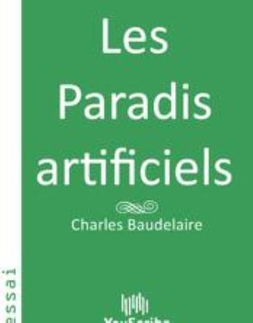 Les Paradis artificiels - Baudelaire Charles