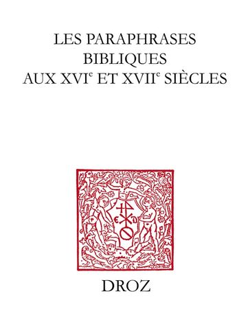 Les Paraphrases bibliques aux XVIe et XVIIe siècles - Michel Jeanneret