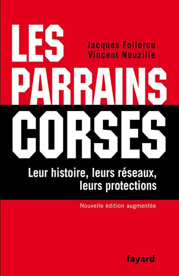 Les Parrains corses - Jacques Follorou - Vincent Nouzille