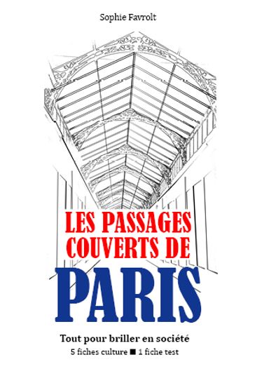 Les Passages couverts de Paris - Sophie Favrolt
