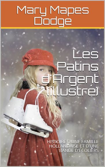 Les Patins d'Argent (illustré) - Mary Mapes Dodge