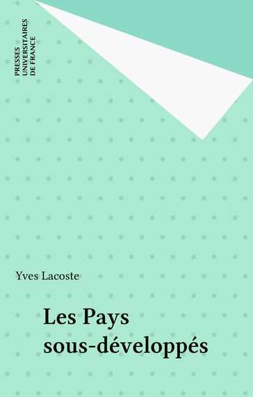 Les Pays sous-développés - Yves Lacoste