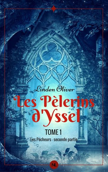 Les Pèlerins d'Yssel, tome 1 - Oliver Linden