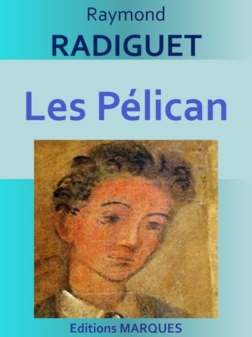 Les Pélican - Raymond Radiguet