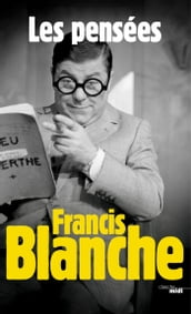 Les Pensées de Francis Blanche