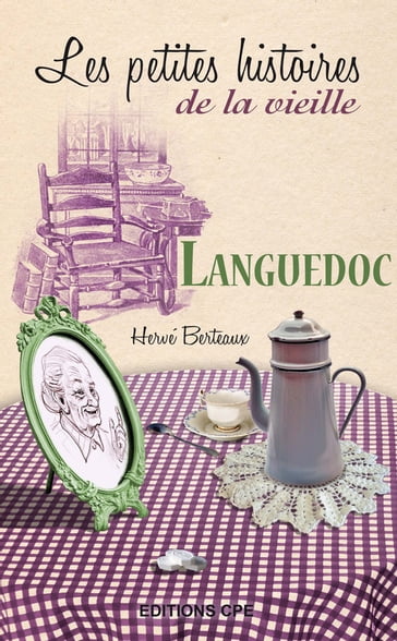Les Petites Histoires de la vieille : Languedoc - Hervé Berteaux