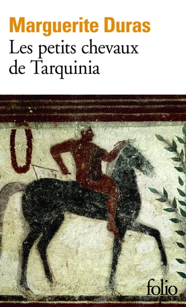 Les Petits chevaux de Tarquinia - Marguerite Duras