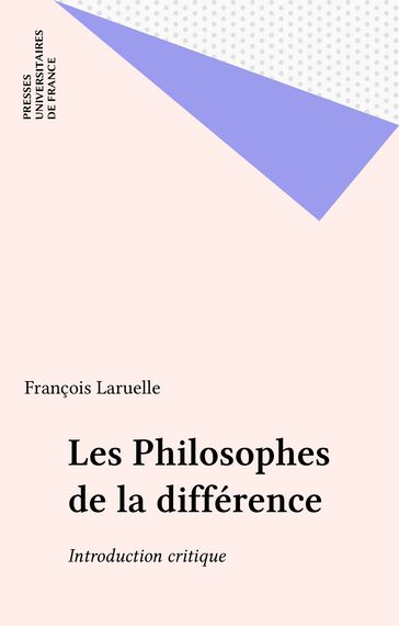 Les Philosophes de la différence - François Laruelle