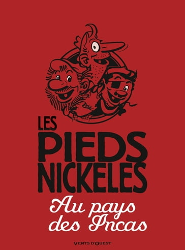 Les Pieds Nickelés chez les Incas - Monsieur René Pellos - Roland De Montaubert