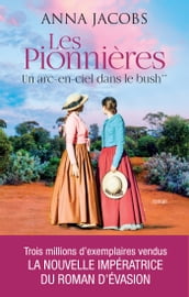 Les Pionnières - Un arc-en-ciel dans le bush - Tome 2