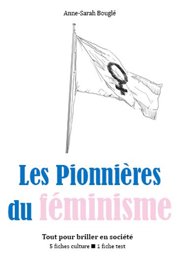 Les Pionnières du féminisme - Anne-Sarah Bouglé