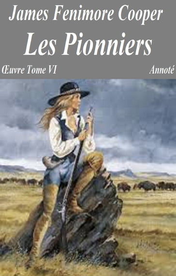 Les Pionniers, Annoté - James Fenimore Cooper
