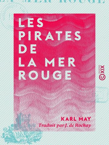 Les Pirates de la mer Rouge - Souvenirs de voyage - Karl May