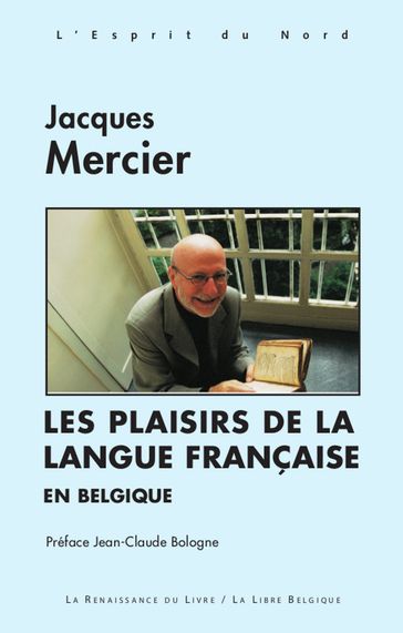 Les Plaisirs de la langue française en Belgique - Jacques Mercier