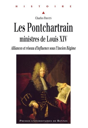 Les Pontchartrain, ministres de Louis XIV - Charles Frostin