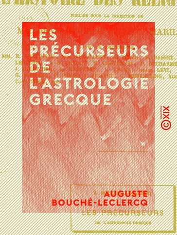 Les Précurseurs de l'astrologie grecque - Auguste Bouché-Leclercq