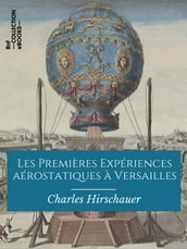 Les Premières Expériences aérostatiques à Versailles
