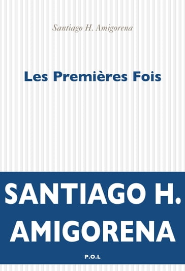 Les Premières Fois - Santiago H. Amigorena