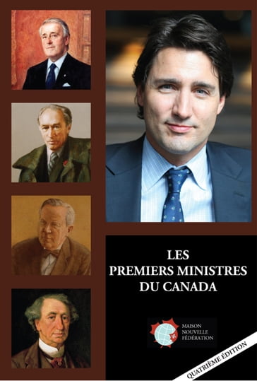 Les Premiers Ministres du Canada - Denis Daigneault - Gaetan Jeaurond - Gerald C. Gummersell - Jean Chevrier - Jeanne Poulin