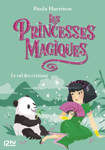 Les Princesses magiques - tome 04 : Le vol des cristaux - Paula Harrison