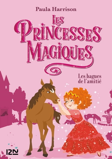 Les Princesses magiques - tome 06 : Les bagues de l'amitié - Paula Harrison