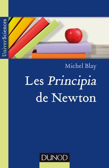 Les "Principia" de Newton - Michel Blay