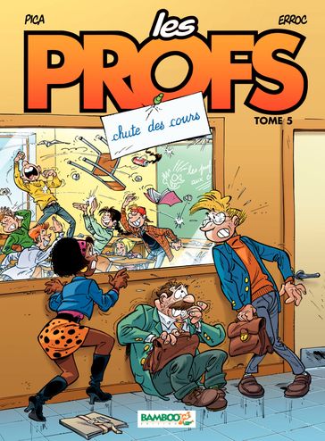 Les Profs - Tome 5 - Chute des cours - Erroc - Pica