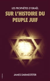 Les Prophètes d Israël : Sur l histoire du Peuple Juif